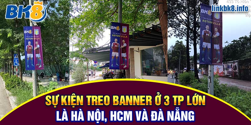 Sự kiện treo banner ở 3 TP lớn là Hà Nội, HCM và Đà Nẵng